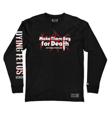 DYING FETUS 'MAKE THEM BEG' long sleeve hockey t-shirt in black front view